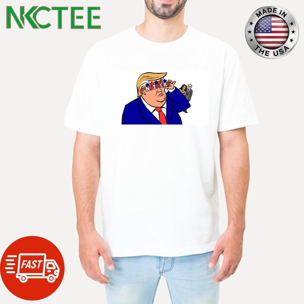 The wisdom in calling Donald Trump weird paint shirt