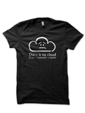 There Is No Cloud Black T-Shirt Hoodie, Sweatshirt | CoreVibeTees.com