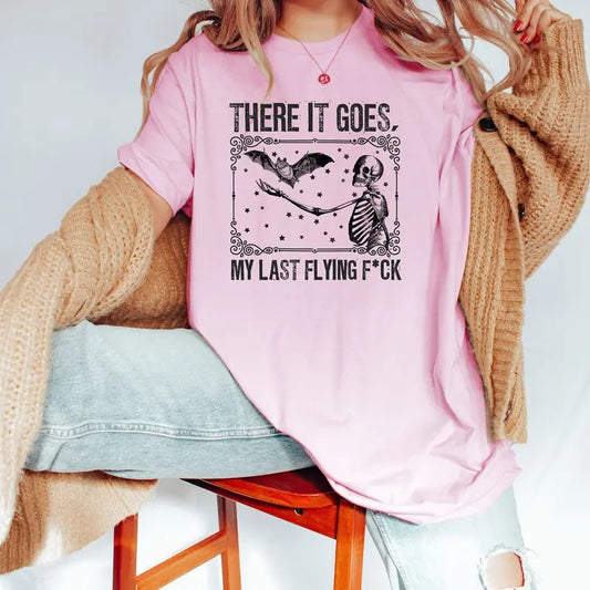 There It Goes My Last Flying Fuck Shirt Halloween Shirt Funny Skeleton Shirt Funny Halloween Shirt Skeleton Flying Bat Shirt Latarshia Grant