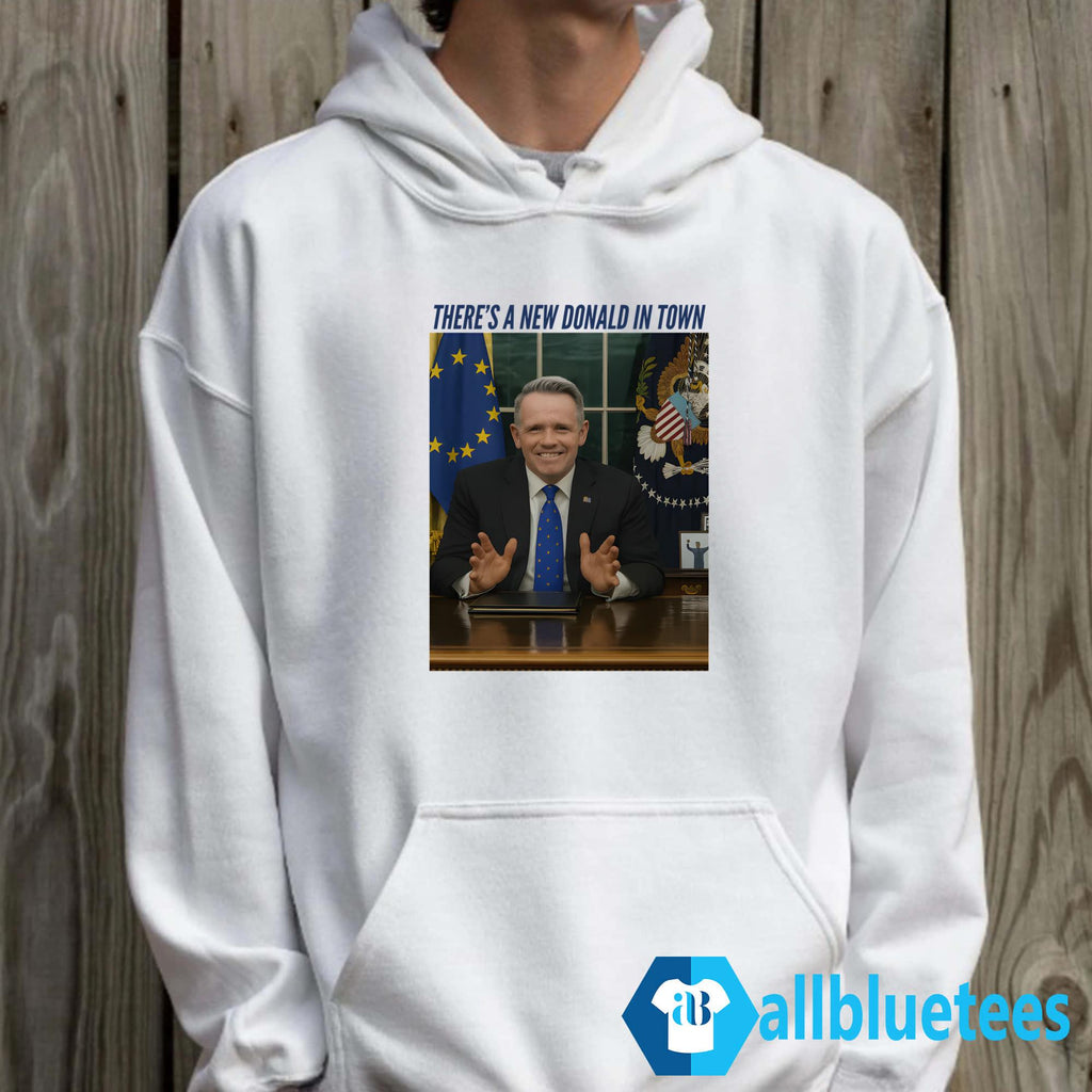 There’s A New Donald In Town Shirt