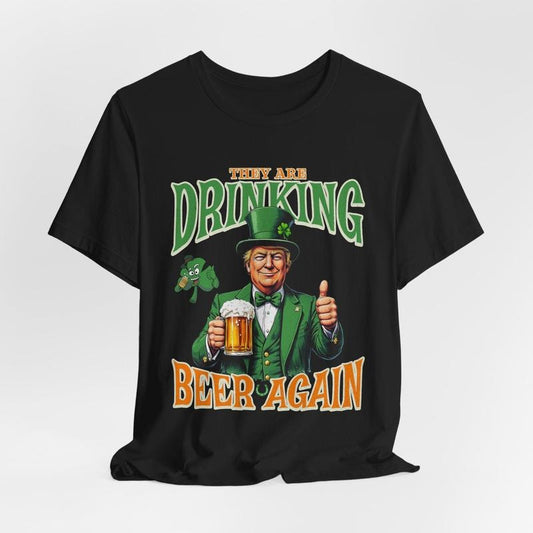 They Are Drinking Again Funny Trump St Patrick's Day Shirt Make St Patrick's Day Great Again Shirt Trump Lucky Irish Shirt Unisex Tee