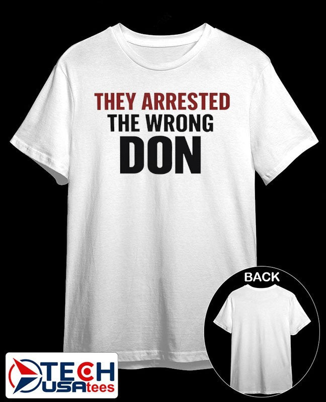 They arrested the wrong don shirt