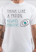 Think Like A Proton Always Positive T-Shirt Hoodie, Sweatshirt | CoreVibeTees.com