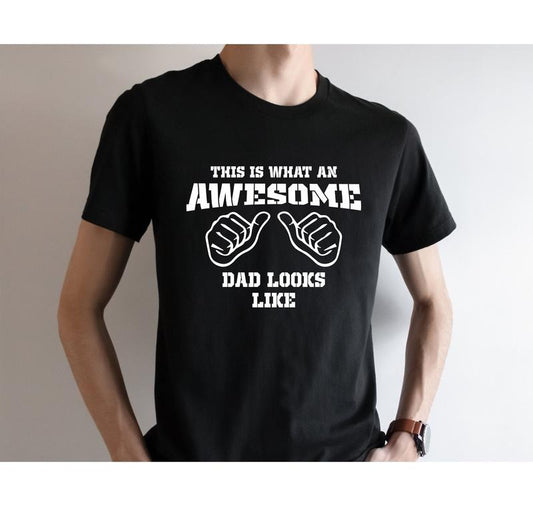 This Is What An Awesome Dad Looks Like T-shirt Funny Mens Awesome Father Shirt Father's Day Gift Funny Dad Shirt Gift For Daddy  T-shirt, sweater and Hoodie