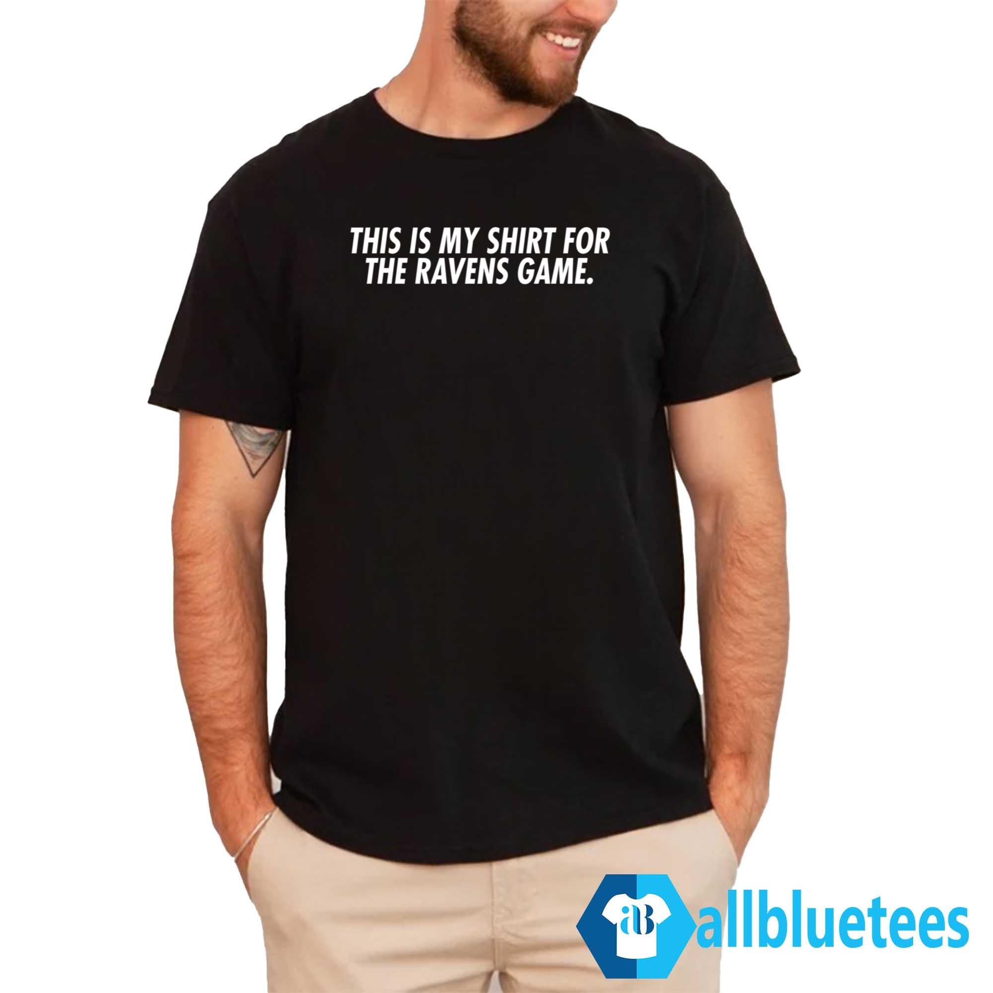 This Is My Shirt For The Ravens Game Shirt