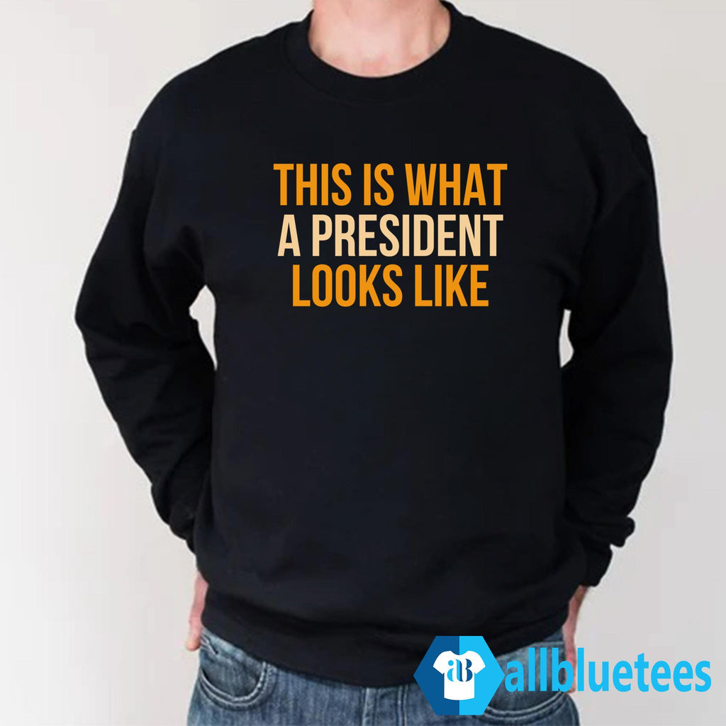 This Is What A President Looks Like Shirt