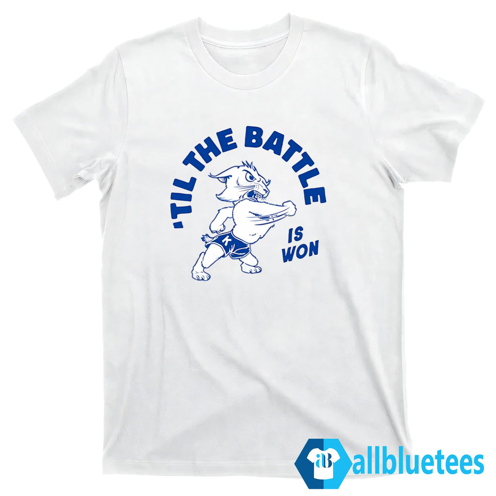 ’Til The Battle Is Won Shirt