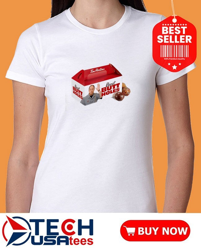 Tim Horton Brent Butt Holes shirt
