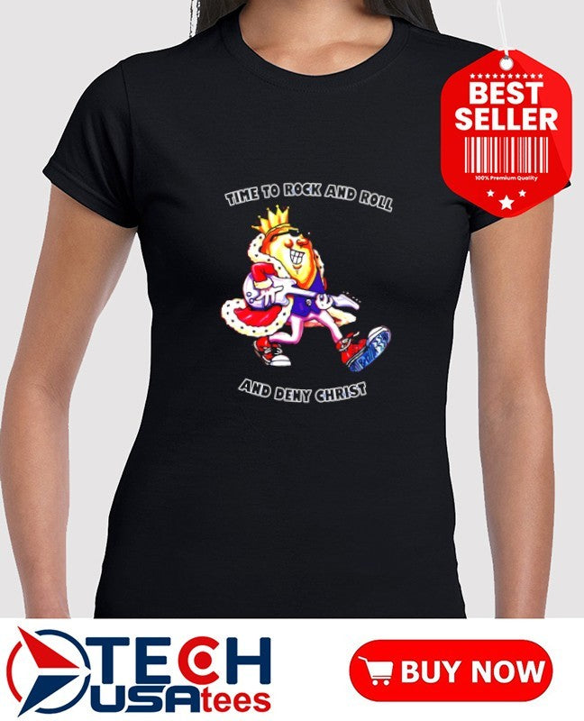 Time to rock and roll and Deny Christ King biscuit flower hour radio shirt