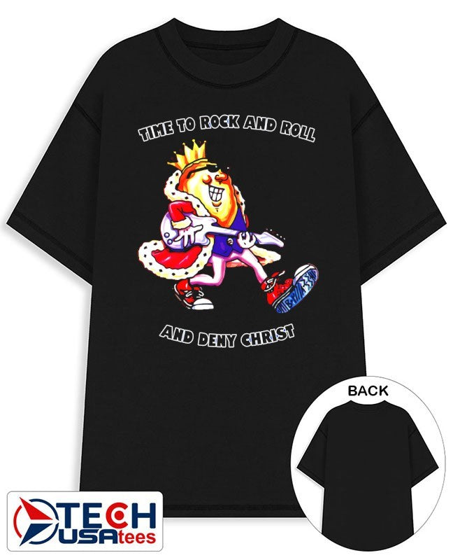 Time to rock and roll and Deny Christ King biscuit flower hour radio shirt