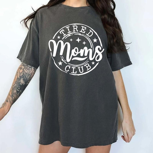 Tired Moms Club Comfort Colors Shirt, Funny Mom Life T-shirt, Mom Appreciation Graphic Tee, Gift For Mom, Mother's Day Gift