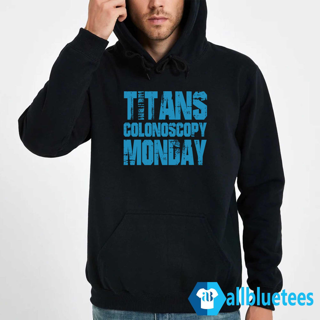 Titans Colonoscopy Monday Shirt