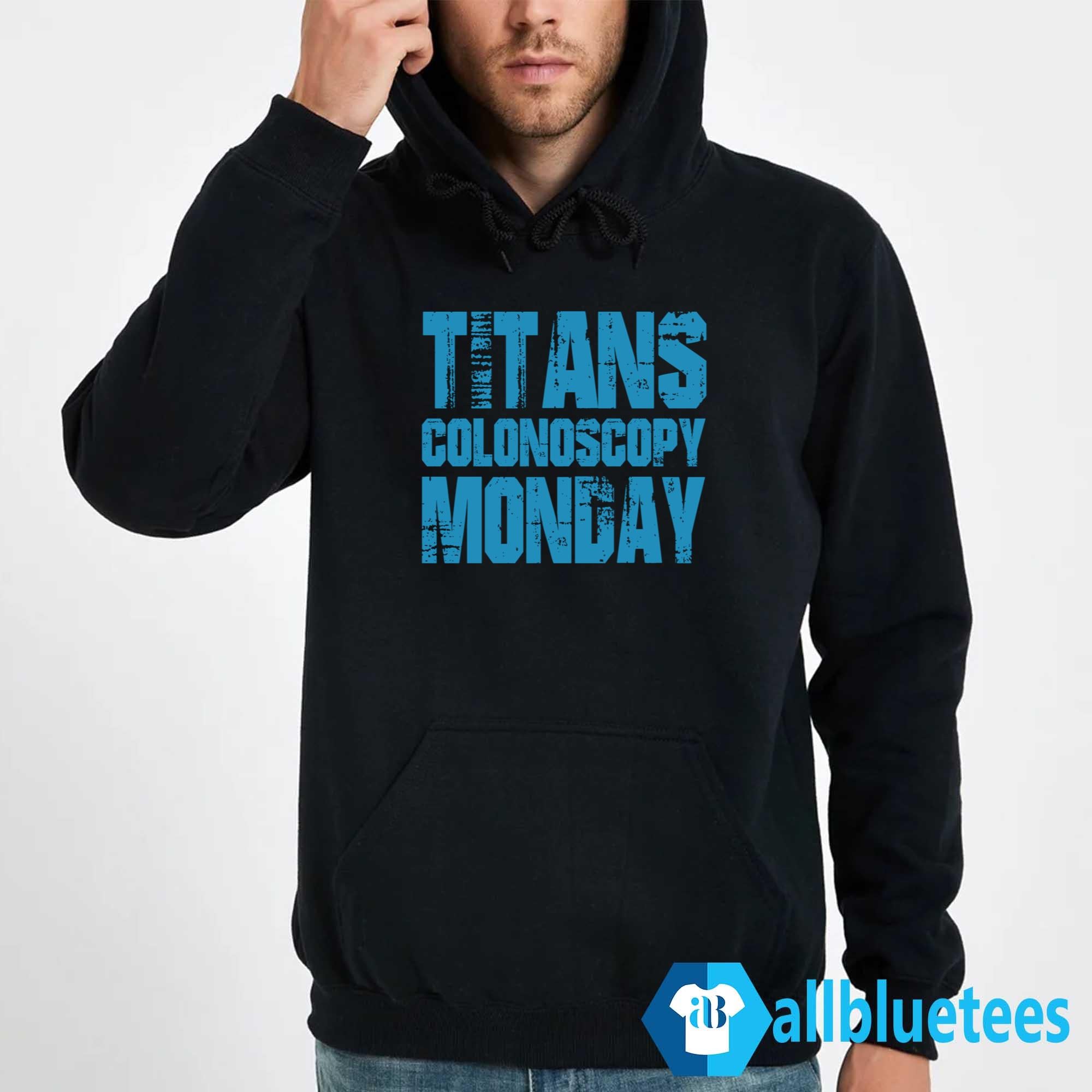 Titans Colonoscopy Monday Shirt