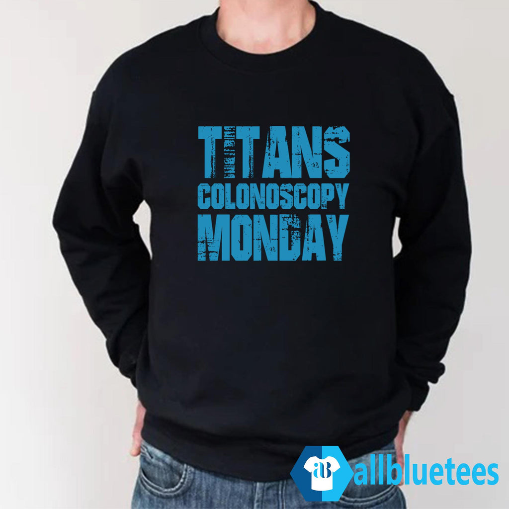 Titans Colonoscopy Monday Shirt