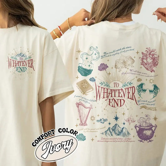 To Whatever End Comfort Color Shirt