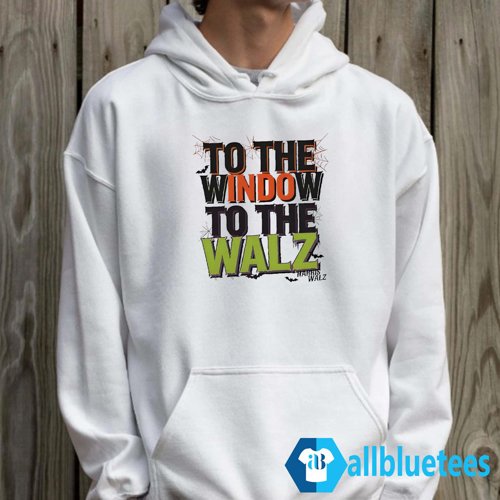 To The Window To The Walz Shirt
