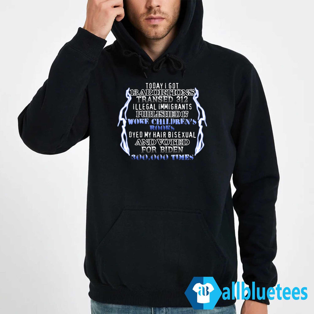 Today I Got 13 Abortions Transed 312 Shirt