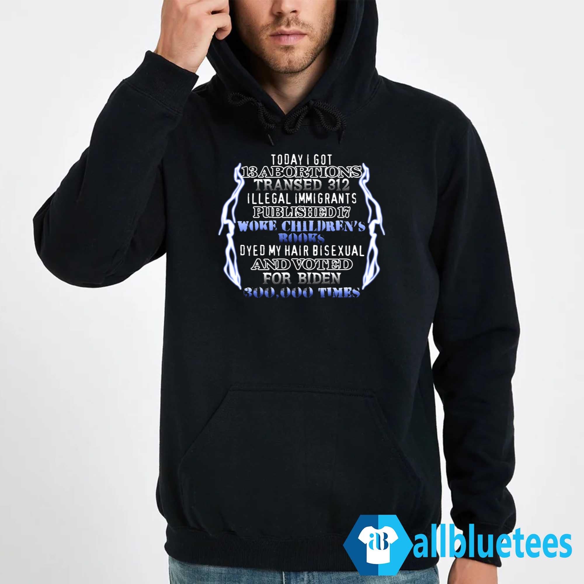 Today I Got 13 Abortions Transed 312 Shirt