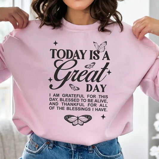 Today is a Great Day to be Grateful Sweatshirt, Happy Sweatshirt, Funny Shirt, Cute Gift, Sweatshirt for Women Full Color Print