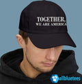 Together We Are America Hat