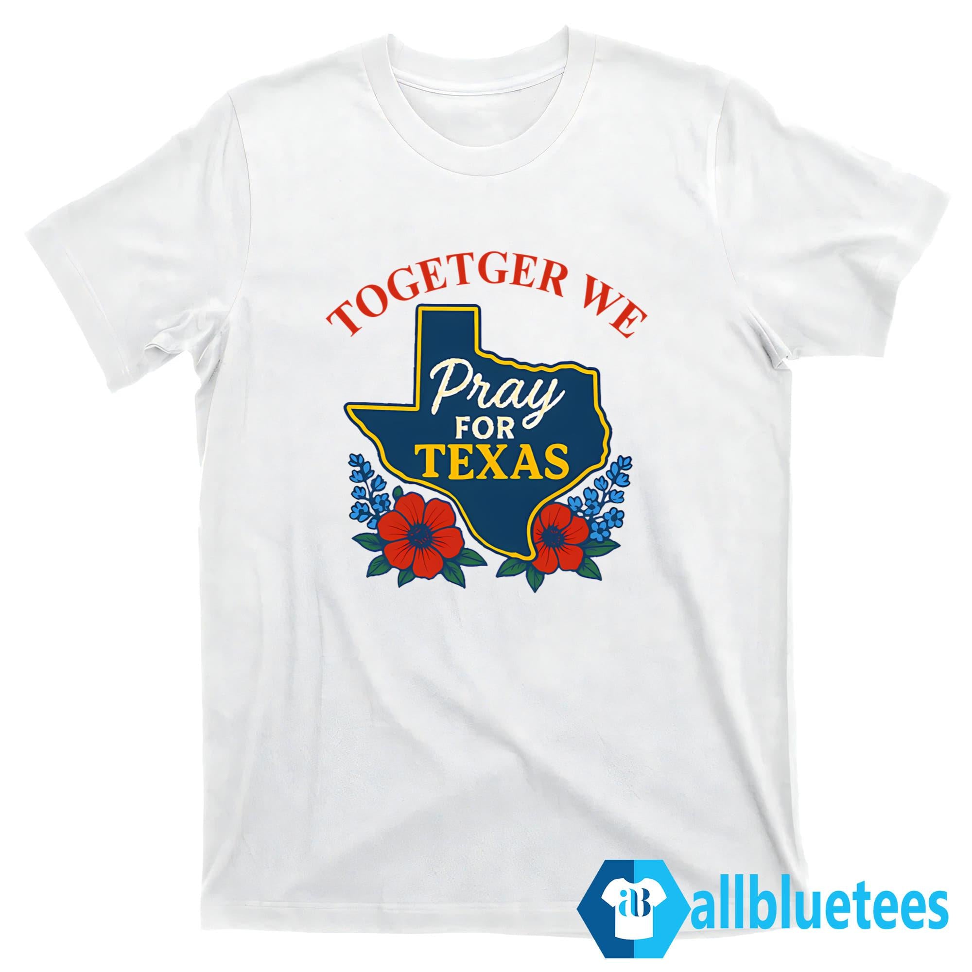 Together For Texas Shirt