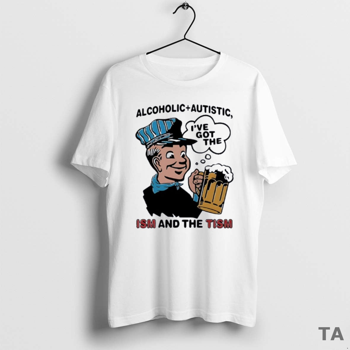 Top Alcoholic Plus Autistic Ive Got The Ism And The Tism T Shirt Sweater Hoodie, Sweatshirt | CoreVibeTees.com