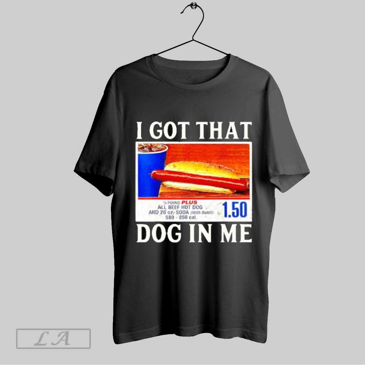Top I Got That Dog In Me Shirt Sweatshirt Hoodie Shirt | CoreVibeTees.com