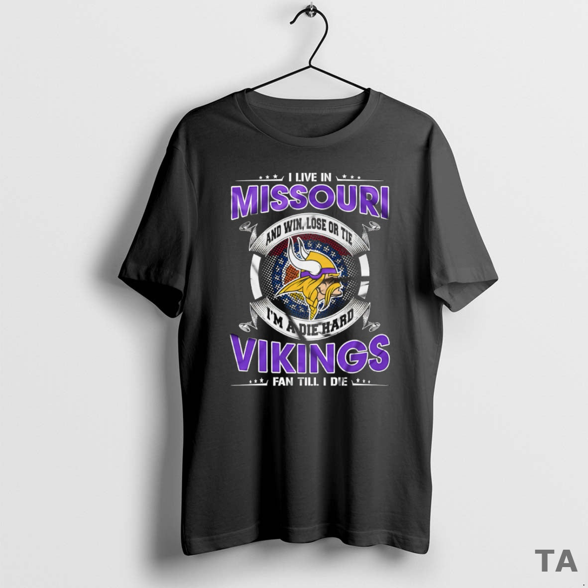Top I Live In Missouri And Win Lose Or Tie Im A Die Hard Minnesota T-Shirts, Hoodie, Sweatshirt | CoreVibeTees.com