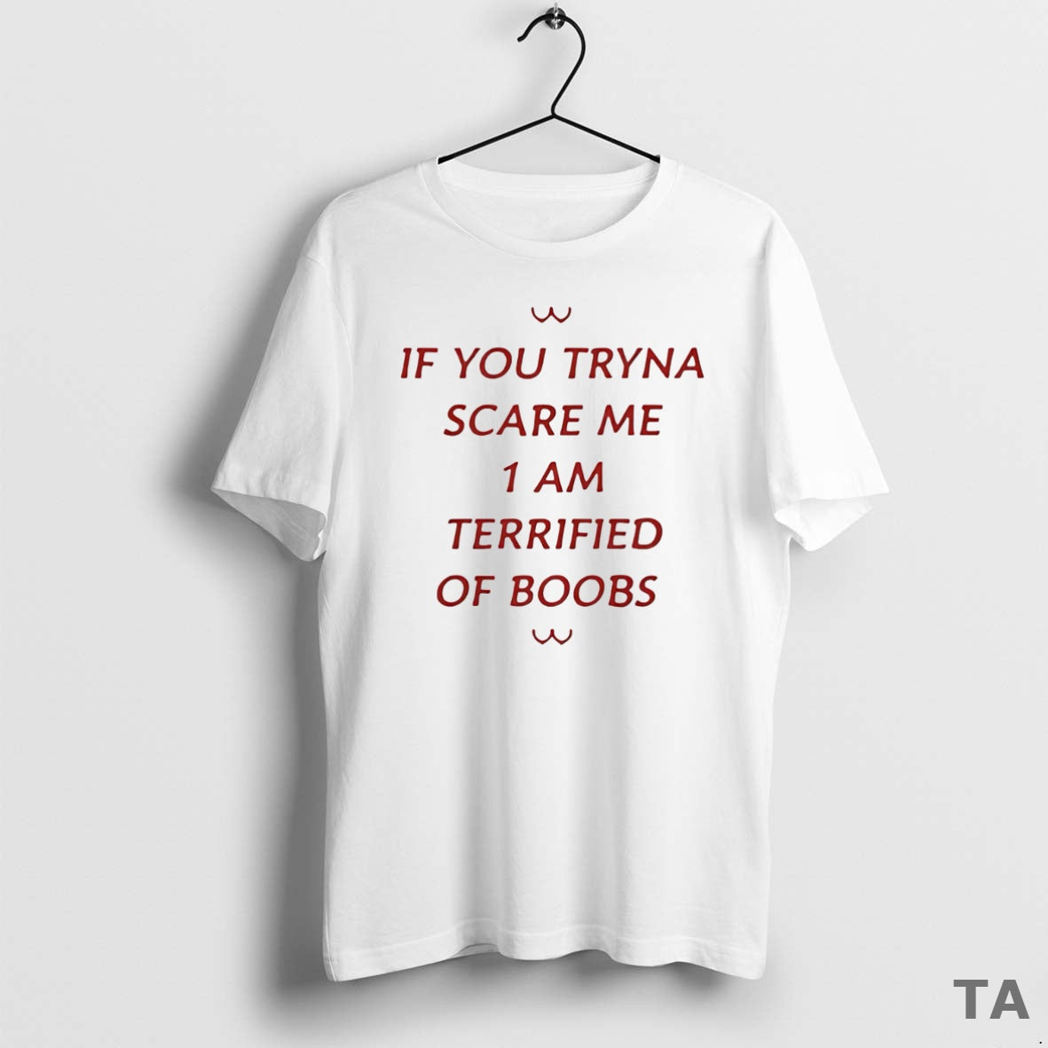 Top If You Tryna Scare Me 1 Am Terrified Of Boobs T Shirt Sweater Hoodie, Sweatshirt | CoreVibeTees.com