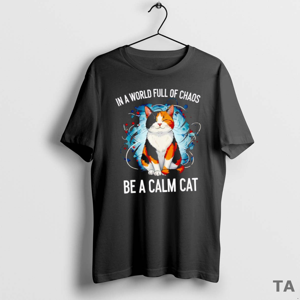 Top In A World Full Of Chaos Be A Calm Cat T Shirt Sweater Hoodie, Sweatshirt | CoreVibeTees.com