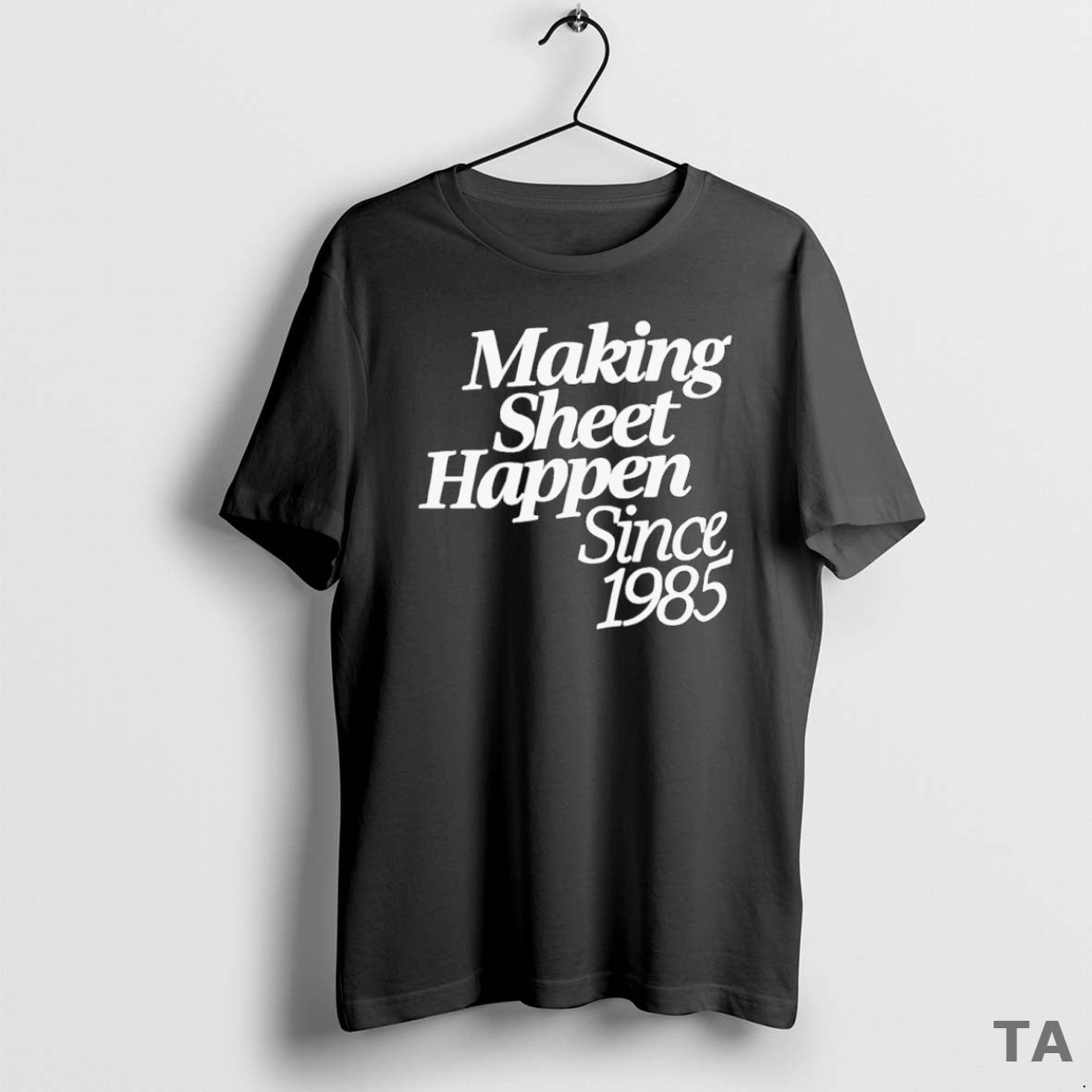 Top Making Sheet Happen Since 1985 T Shirt Sweater Hoodie, Sweatshirt | CoreVibeTees.com
