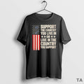 Top Support The Country You Live In Or Live In The Country You Support American T-Shirts, Hoodie, Sweatshirt