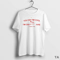 Top Sydney Rose You Say Im Cool But Im On Fck Fire Circle T-Shirts, Hoodie, Sweatshirt | CoreVibeTees.com