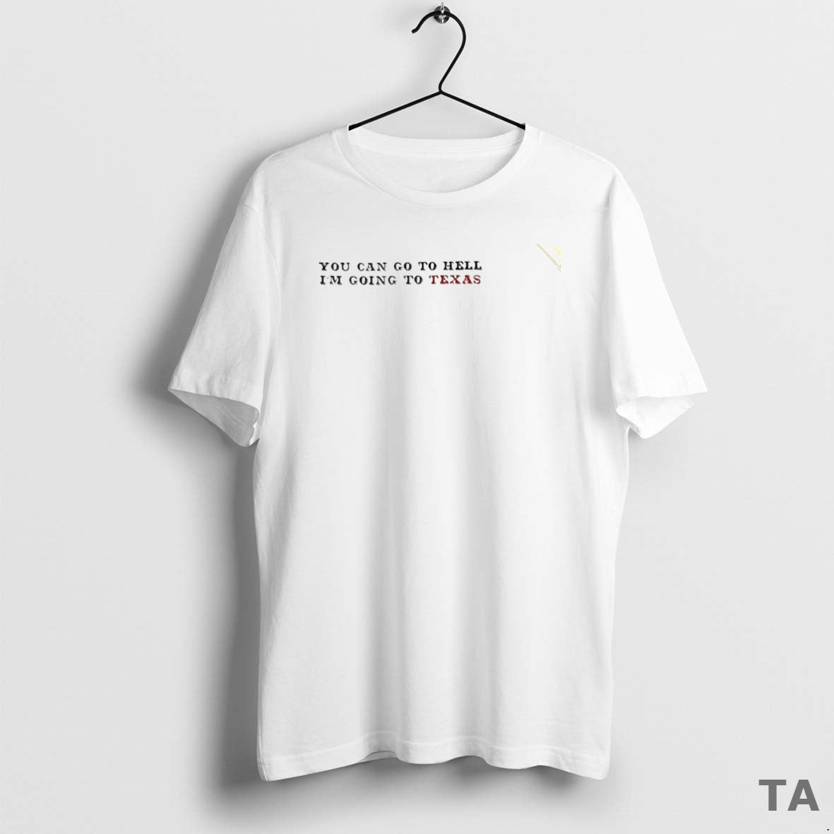 Top You Can Go To Hell Im Going To Texas Circle T Shirt Sweater Hoodie, Sweatshirt | CoreVibeTees.com