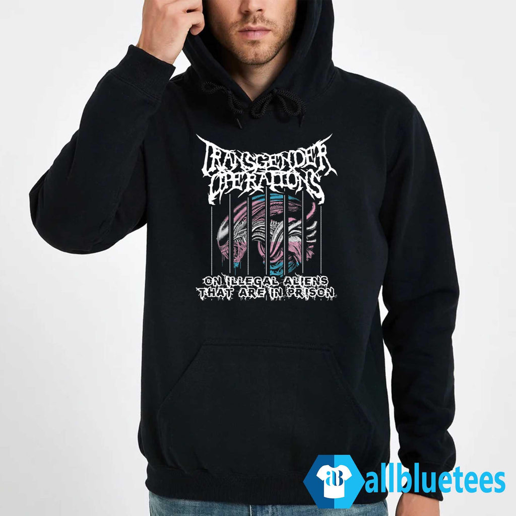 Transgender Operations On Illegal Aliens That Are In Prison Shirt