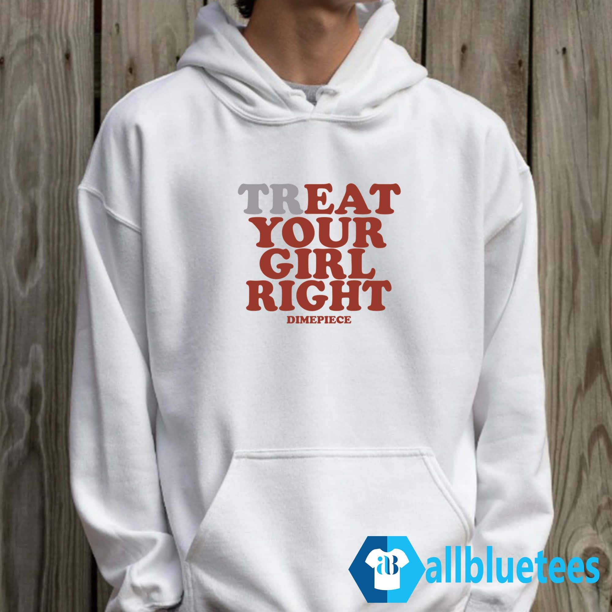 Treat Your Girl Right Shirt