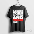 Trending Bashed Torn Gutted And Fucked T-Shirts, Hoodie, Sweatshirt | CoreVibeTees.com