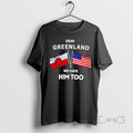 Trending Dear Greenland We Hate Him Too T-Shirts, Hoodie, Sweatshirt | CoreVibeTees.com