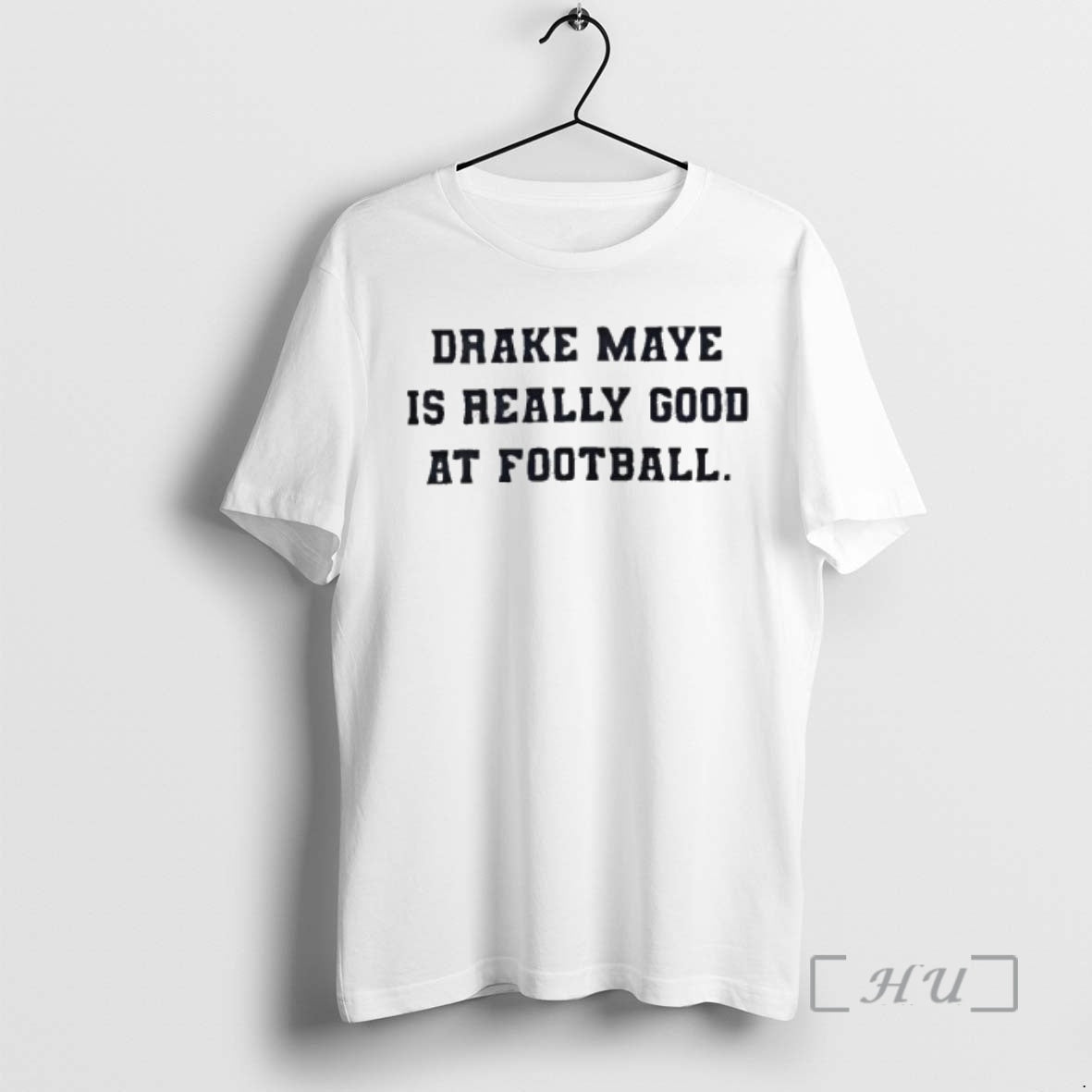 Trending Drake Maye Is Really Good At Football T-Shirts, Hoodie, Sweatshirt | CoreVibeTees.com