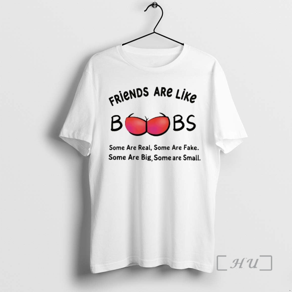 Trending Friends Are Like Boobs Some Are Real Some Are Fake Some Are Big Some T-Shirts, Hoodie, Sweatshirt | CoreVibeTees.com