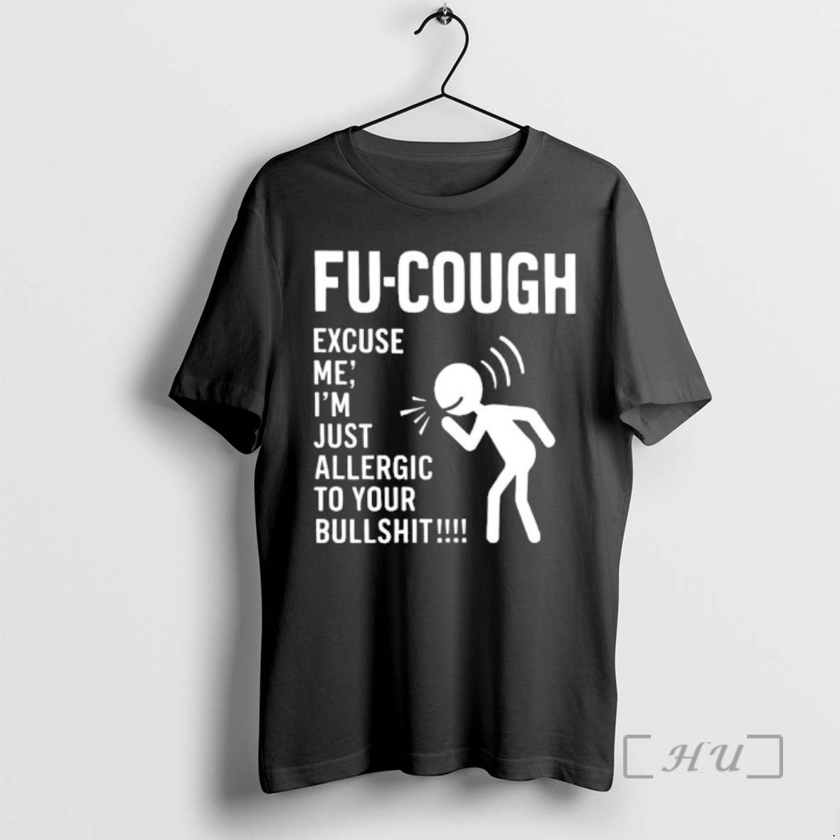 Trending Fu Cough Excuse Me Im Just Allergic To Your Bullshit Premium T Shirts Sweater Hoodie, Sweatshirt | CoreVibeTees.com