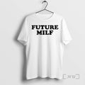 Trending Future Milf T-Shirts, Hoodie, Sweatshirt | CoreVibeTees.com