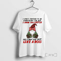 Trending Gnome I Dont Pretend To Be Something Im Not Know Im A Bitch And T-Shirts, Hoodie, Sweatshirt | CoreVibeTees.com