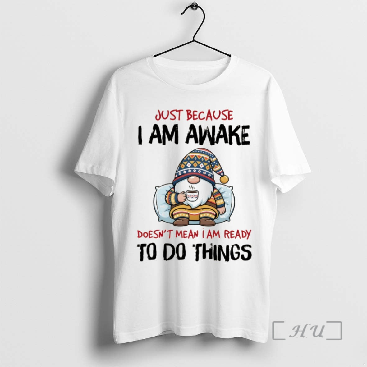Trending Gnome Just Because I Am Awake Doesnt Mean I Am Ready To Do Things T-Shirts, Hoodie, Sweatshirt | CoreVibeTees.com