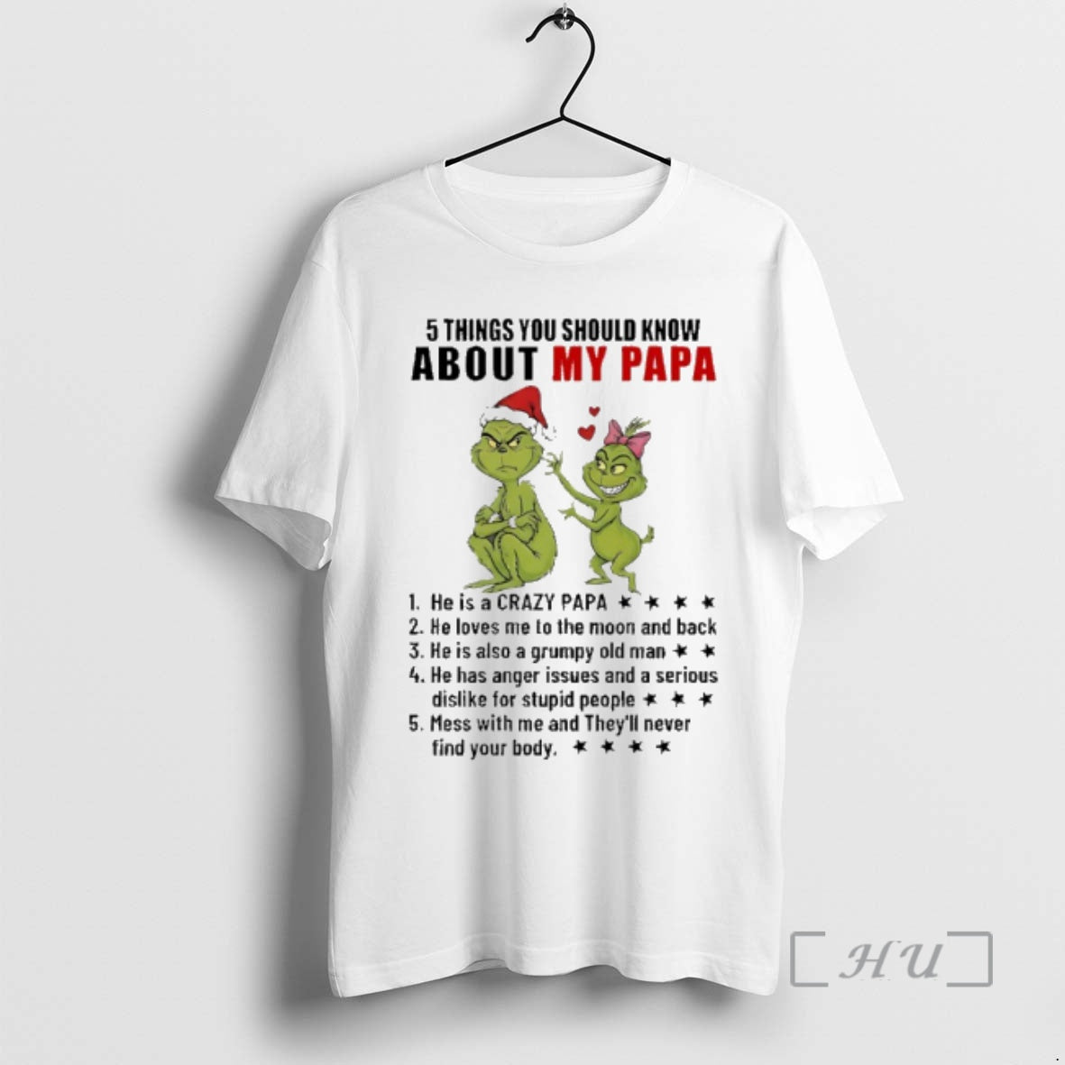 Trending Grinch 5 Things You Should Know About My Papa He Is A Crazy Papa T-Shirts, Hoodie, Sweatshirt | CoreVibeTees.com