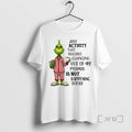 Trending Grinch Any Activity That Requires Changing Out Of My Pyjamas Is Not Happening Today T-Shirts, Hoodie, Sweatshirt