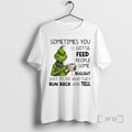 Trending Grinch Sometimes You Gotta Feed People Some Bullsht T-Shirts, Hoodie, Sweatshirt | CoreVibeTees.com