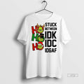 Trending Grinch Stuck Between Idk Idc Idgaf Christmas 2025 Tee Shirt Sweater
