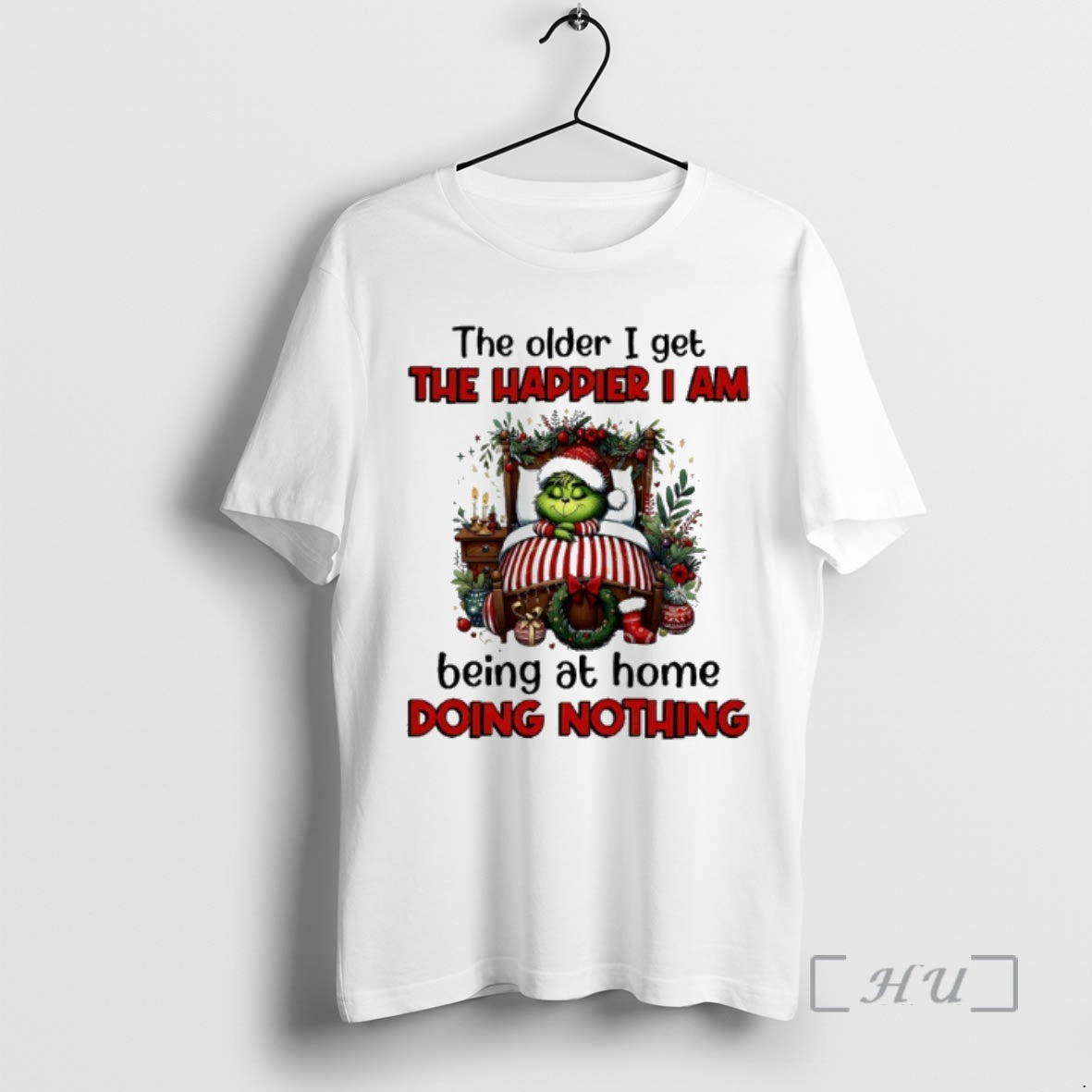 Trending Grinch The Older I Get The Happier I Am Being At Home Doing Nothing T-Shirts, Hoodie, Sweatshirt | CoreVibeTees.com
