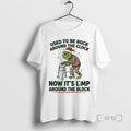 Trending Grinch Used To Be Rock Around The Clock Now Its Limp Around The Block T-Shirts, Hoodie, Sweatshirt